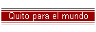 Quito para el mundo
